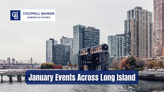 Looking for something fun to do on Long Island this January? Here are just a few of the many things you can expect this new year.